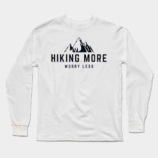 Hiking more worry less Long Sleeve T-Shirt